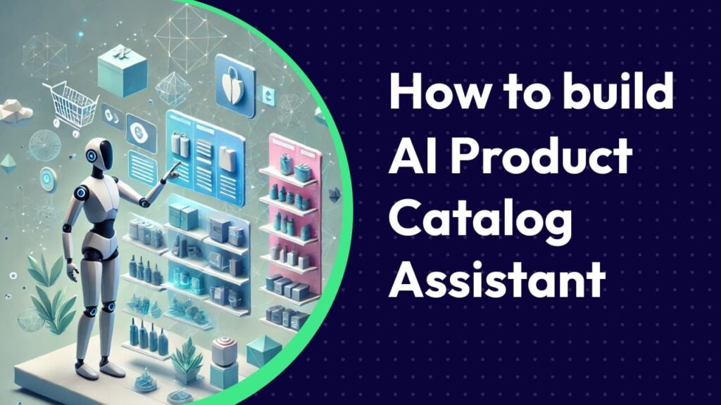 omnimind.ai | Build an AI Product Catalog Assistant to increase sales by up to 43%